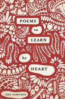 Poems to Learn by Heart - Sampson Ana