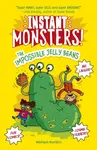 Instant Monsters! The Impossible Jelly Beans - Michael Buxton