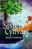 Sisters of Cynvael - Dianna Powell