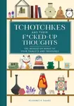 Tchotchkes and their F*cked-Up Thoughts - Elisabeth Saake