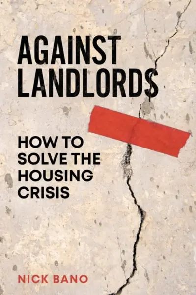 Against Landlords - Nick Bano
