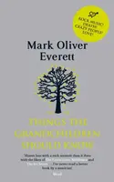 Things The Grandchildren Should Know - dba E Mark Oliver Everett