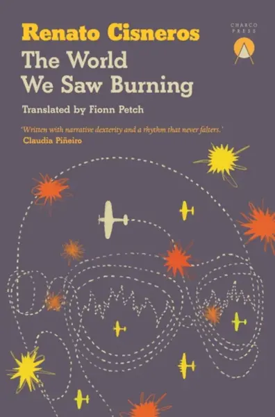 The World We Saw Burning - Renato Cisneros