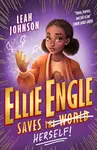 Ellie Engle Saves Herself - Leah Johnson