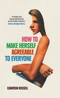 How to Make Herself Agreeable to Everyone - Cameron Russell