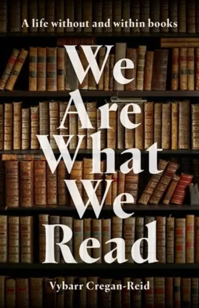 We Are What We Read - Cregan-Reid Vybarr