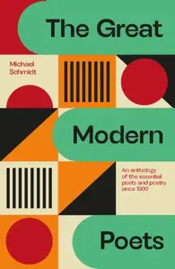 The Great Modern Poets - Michael Schmidt