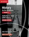 History for the IB Diploma Paper 2 Authoritarian States (20th Century) with Digital Access (2 Years) - Allan Todd, Sally Waller