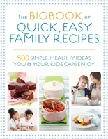 The Big Book of Quick, Easy Family Recipes - Christine Bailey, Nicola Graimes, Charlotte Watts, Gemini Adams