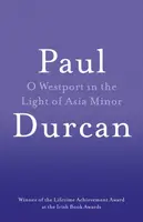O Westport In The Light Of Asia Minor - Paul Durcan