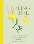 The Healing Herbal - Catherine Whitlock