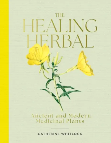 The Healing Herbal - Catherine Whitlock