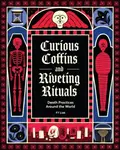 Curious Coffins and Riveting Rituals - YY Liak