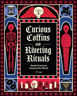 Curious Coffins and Riveting Rituals - YY Liak