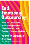 End Emotional Outsourcing - Beatriz Victoria Albina