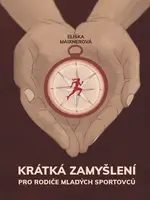 Krátká zamyšlení pro rodiče mladých sportovců - Eliška Maixnerová - e-kniha