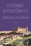 Putovanie za povesťami  I.  - Z Bratislavy na Záhorie - kniha z kategorie Mýty, pověsti a legendy
