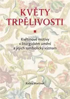 Květy trpělivosti - Radek Martinek