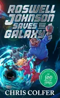 Roswell Johnson Saves the Galaxy! - Chris Colfer