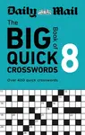 Daily Mail Big Book of Quick Crosswords Volume 8 - Daily Mail