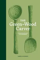 The Green-Wood Carver - Samuel Alexander