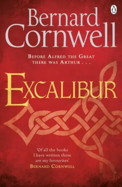 Excalibur - A Novel of Arthur - Bernard Cornwell