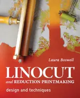 Linocut and Reduction Printmaking - Laura Boswell