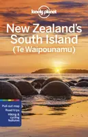 Lonely Planet New Zealand's South Island - Brett Atkinson, Peter Dragicevich, Lonely Planet, Tasmin Waby, Monique Perrin