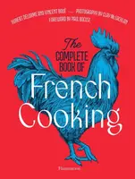 The Complete Book of French Cooking - Vincent Boue, Hubert Delorme, Paul Bocuse, Clay McLachlan
