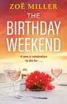 The Birthday Weekend - Zoe Miller