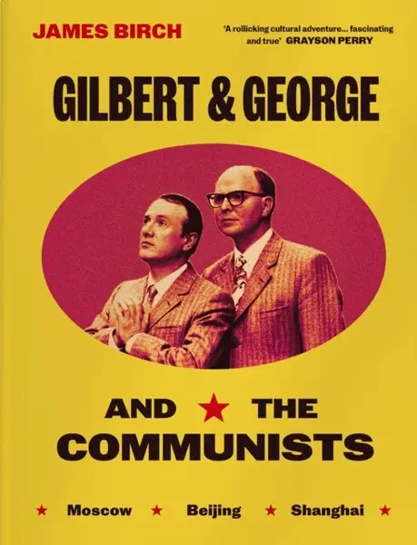 Gilbert & George and the Communists - James Birch