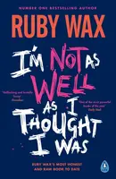 Iâ€™m Not as Well as I Thought I Was - Ruby Wax