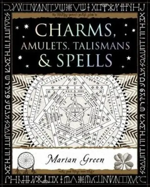 Charms, Amulets, Talismans and Spells - Marian Green