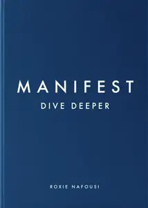Manifest: Dive Deeper - Roxie Nafousi