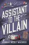 Assistant to the Villain - Hannah Nicole Maehrer