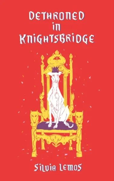 Dethroned in Knightsbridge - Silvia Lemos