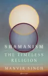 Shamanism - Manvir Singh