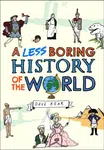 A Less Boring History of the World - Dave Rear