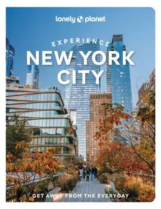 Lonely Planet Experience New York City - Lonely Planet, John Garry