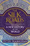 The Silk Roads - Professor Peter Frankopan