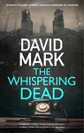 The Whispering Dead - David Mark