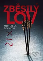 Zběsilý lov - Michaela Šůchová - kniha z kategorie Detektivky