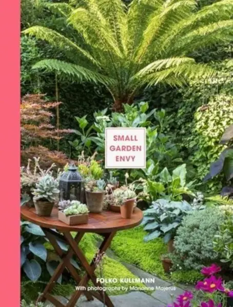Small Garden Envy - Folko Kullmann