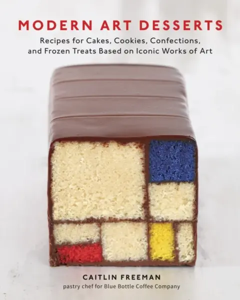 Modern Art Desserts - Caitlin Freeman
