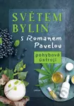 Světem bylin s Romanem Pavelou: Pohybové ústrojí - Roman Pavela - kniha z kategorie Alternativní medicína