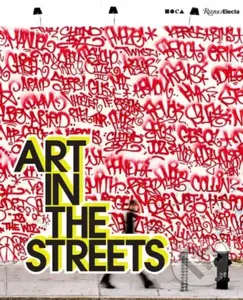 Art in the Streets - Jeffrey Deitch - kniha z kategorie Umění, design a architektura