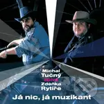 Michal Tučný: Já nic, já muzikant (MT zpívá Zdeňka Rytíře)