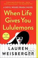 When Life Gives You Lululemons - Lauren Weisberger - kniha z kategorie Společenská beletrie