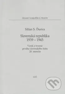 Slovenská republika 1939 - 1945 (Vznik a trvanie prvého slovenského štátu 20. storočia) - kniha z kategorie Historie