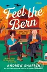 Feel the Bern (A Bernie Sanders Mystery) - Andrew Shaffer
